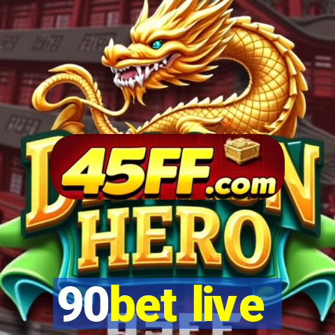 90bet live